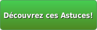 Cliquez ici pour découvrir ces astuces