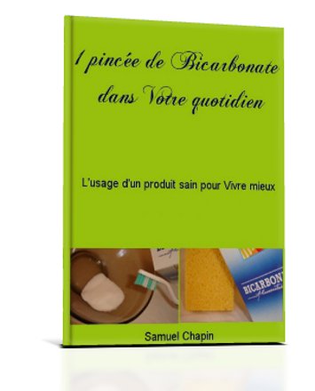 1 pincée de Bicarbonate dans votre quotidien - L'usage d'un produit sain pour Vivre mieux